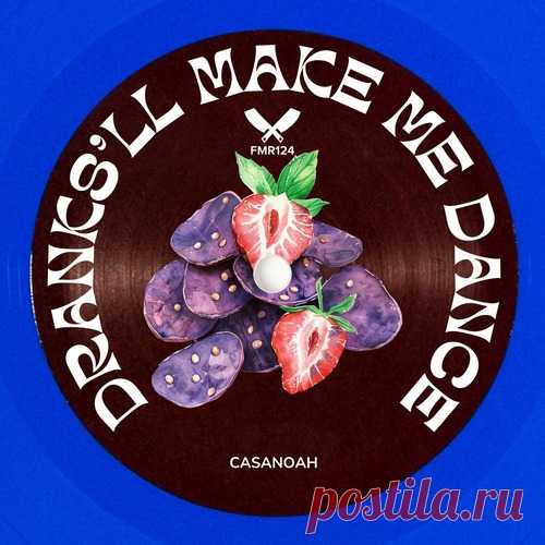 CasaNoah - Dranks'll Make Me Dance free download mp3 music 320kbps