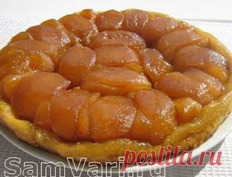 Яблочный пирог &quot;Тарт Татен (Татин, Татан)&quot;. Рецепт с фото. Вкусный яблочный пирог.