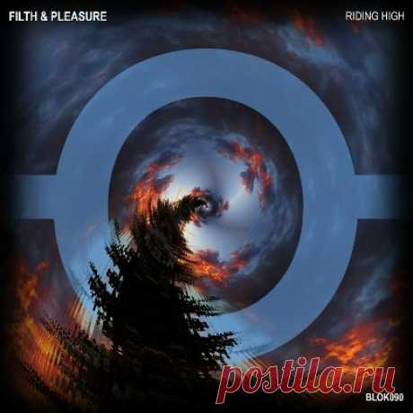 Filth &amp; Pleasure – Riding High
