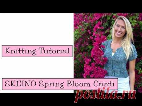 Knitting Tutorial - SKEINO Spring Bloom Cardi