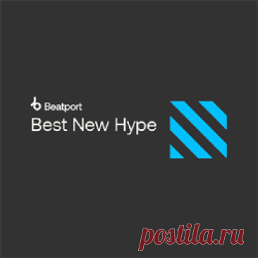Beatport Best New Hype [2026-08-16] | 4DJsonline.com