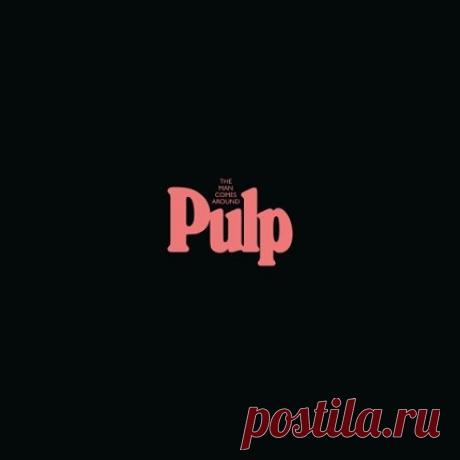 Download Pulp - The Man Comes Around (2026) - Alternative & Indie - MusicVibez