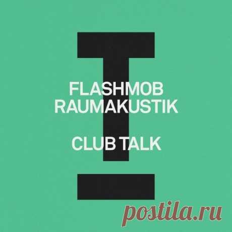 Download Raumakustik, Flashmob - Club Talk - Musicvibez Label Toolroom Styles House Date 2024-06-14 Catalog # TOOL126901Z Length 5:45 Tracks 1