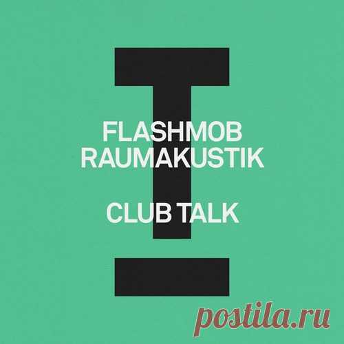 Download Raumakustik, Flashmob - Club Talk - Musicvibez Label Toolroom Styles House Date 2024-06-14 Catalog # TOOL126901Z Length 5:45 Tracks 1