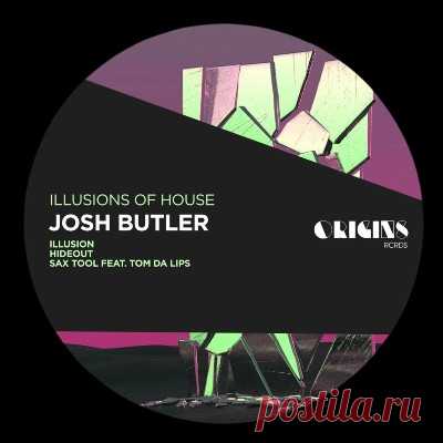 Josh Butler – Illusions Of House - FLAC Music