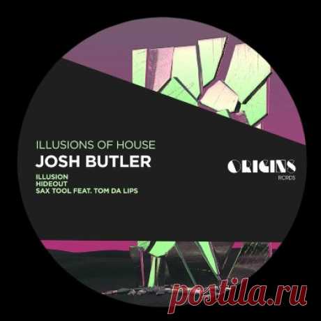 Josh Butler – Illusions Of House - FLAC Music