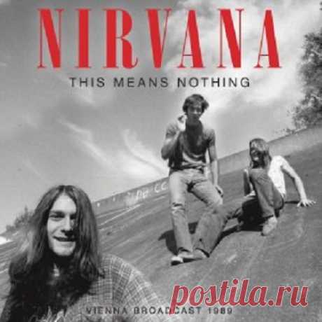 Download Nirvana - This Means Nothing (2025) Format: FLAC Quality: 16 bits Lossless Album Title: This Means Nothing (Nirvana) Genre: Rock Release Date: 2025-03-31 BitRate: 699 Kbps ~ 980 Kbps Total Size: 456.19 MB