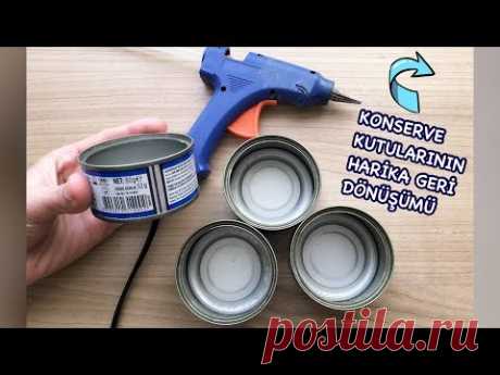 HARİKA BİR GERİ DÖNÜŞÜM FİKRİ // Konserve Teneke Kutularının Geri Dönüşümü | How to Recycle Tin Can