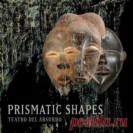 Prismatic Shapes - Teatro Del Absurdo (2025) 320kbps / FLAC