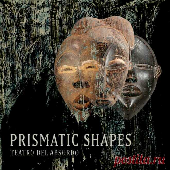 Prismatic Shapes - Teatro Del Absurdo (2025) 320kbps / FLAC