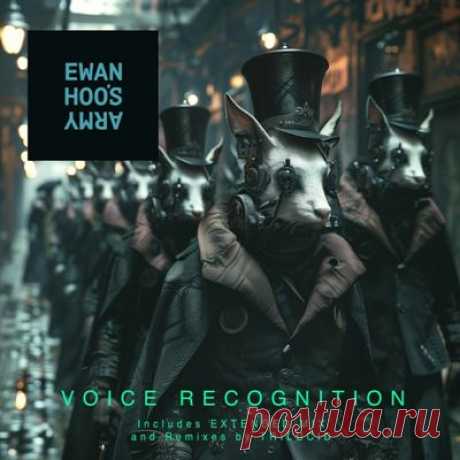 Quivver, Dave Seaman, Ewan Hoo's Army, Leo Wood - Voice Recognition (The Remixes)