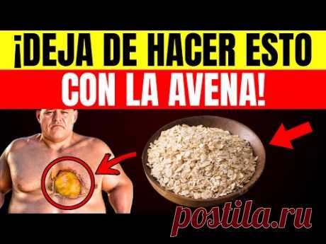 LA AVENA SE CONVIERTE EN VENENO cuando HACES CUALQUIERA DE ESTAS 10 COSAS.