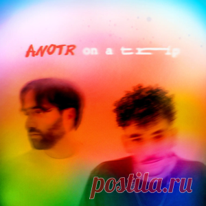 ANOTR - On A Trip | 4DJsonline.com