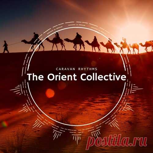 VA - The Orient Collective: Caravan Rhythms free download mp3 music 320kbps