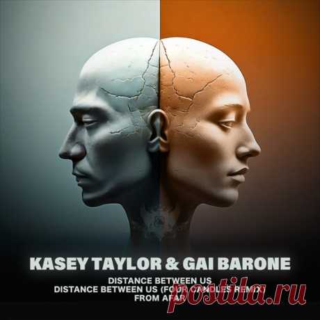 Kasey Taylor, Gai Barone - Distance Between Us / From Afar free download mp3 music 320kbps