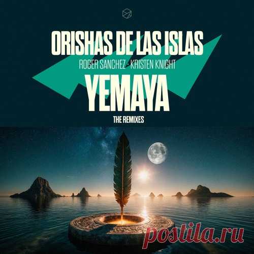 Roger Sanchez, Kristen Knight, Orishas De Las Islas – Yemaya (Remixes) EP [STEALTH277] free download mp3 music 320kbps