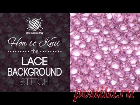 How to Knit the Lace Background Stitch - NewStitchaDay.com