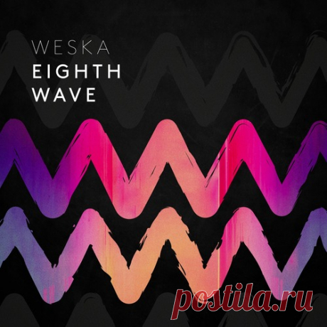 Weska – Eighth Wave [WESKA008]