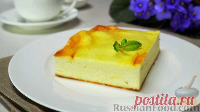 ДОМАШНЯЯ КЛАССИКА. ЗАПЕКАНКА ТВОРОЖНАЯ - ЛУЧШИЕ РЕЦЕПТЫ!
