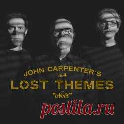 John Carpenter - Lost Themes IV: Noir (2024) Artist: John Carpenter Album: Lost Themes IV: Noir Year: 2024 Country: USA Style: Electronic, Ambient, Synthwave