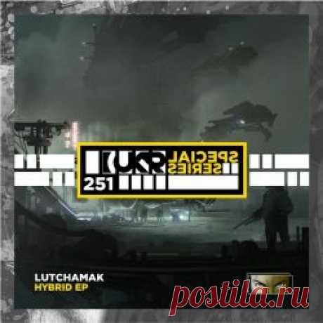 LutchamaK - Hybrid (2025) [EP] Artist: LutchamaK Album: Hybrid Year: 2025 Country: France Style: IDM, Industrial, Electro