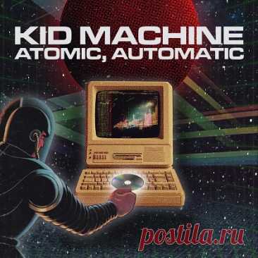 Kid Machine - Atomic, Automatic (2025) free download mp3 music 320kbps
