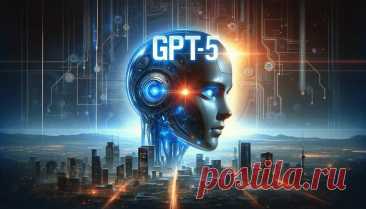 GPT-5 – революция ИИ: что нас ждёт? | Факты и прогнозы