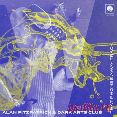 Alan Fitzpatrick, Dark Arts Club – That Phones Away Track