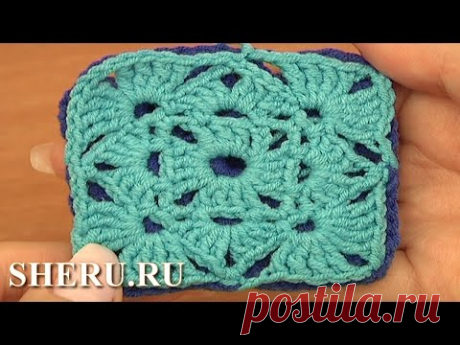 Crochet Motif Pattern Урок 5 часть 1 из 2 Квадратный мотив
