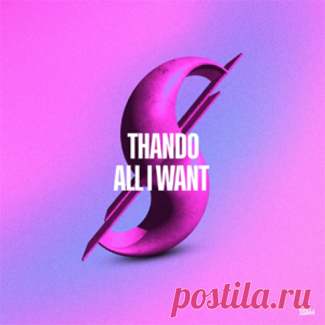 Thando - All I Want | 4DJsonline.com