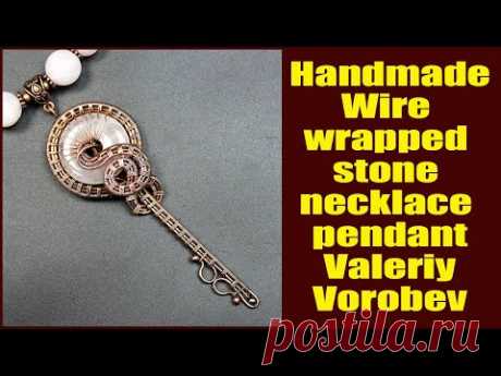 Handmade wire wrapped stone necklace pendant Valeriy Vorobev. Handmade wire wrap jewelry.