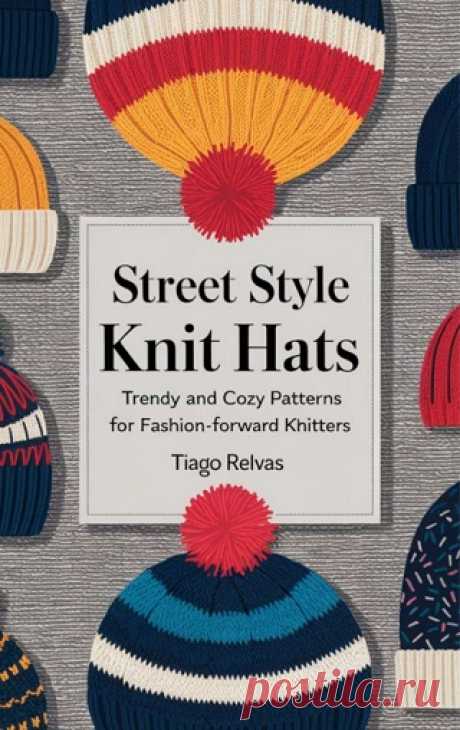 Street Style Knit Hats 2025