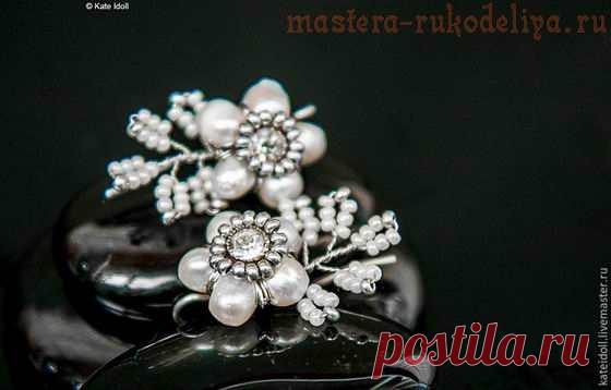 Мастер-класс плетения из бисера: Как сделать нежные серьги из жемчуга и бисера