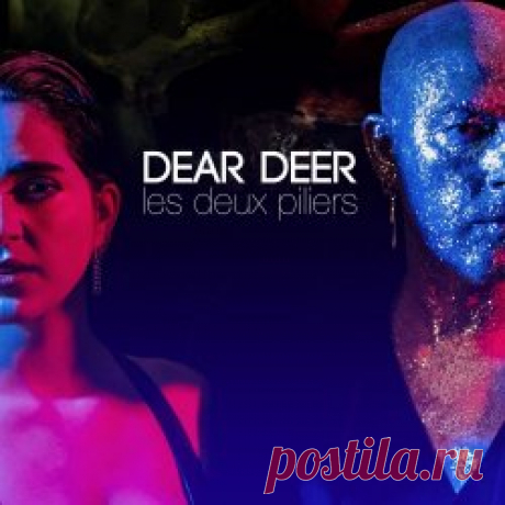 Dear Deer - Les Deux Piliers (2025) [Single] Artist: Dear Deer Album: Les Deux Piliers Year: 2025 Country: France Style: Post-Punk, New Wave, Coldwave