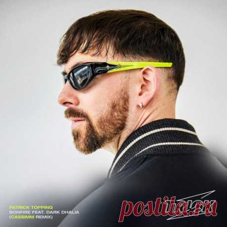 Patrick Topping, Dark Dhalia – Bonfire (CASSIMM Remix) [TRICK097R]