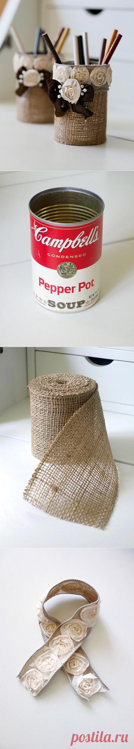 Стильная карандашница из железной банки. Мастер-класс.
