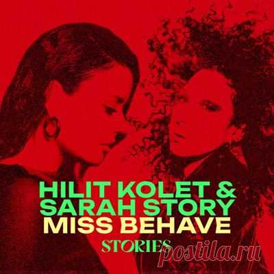 Hilit Kolet, Sarah Story - Miss Behave (Extended Mix)