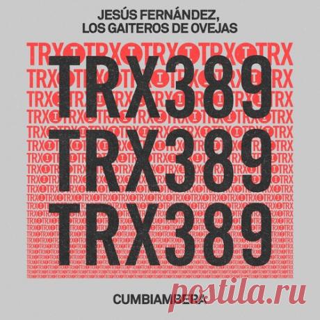 DownloadJesus Fernandez, Los Gaiteros de Ovejas - Cumbiambera [TRX38901Z] - Afro House - MusicVibez DownloadJesus Fernandez, Los Gaiteros de Ovejas - Cumbiambera [TRX38901Z] в FLAC/320kbps на MusicVibez — Afro House Release: Tracklist, Label download . - Musicvibez