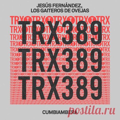 DownloadJesus Fernandez, Los Gaiteros de Ovejas - Cumbiambera [TRX38901Z] - Afro House - MusicVibez DownloadJesus Fernandez, Los Gaiteros de Ovejas - Cumbiambera [TRX38901Z] в FLAC/320kbps на MusicVibez — Afro House Release: Tracklist, Label download . - Musicvibez