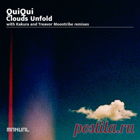 QuiQui – Clouds Unfold [MAN419DJ]