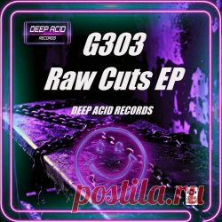 G303 - Raw Cuts (2025) [EP] Artist: G303 Album: Raw Cuts Year: 2025 Country: Spain Style: Electro, Techno