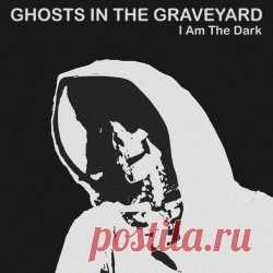 Ghosts In The Graveyard - I Am The Dark (2025) [Single] Artist: Ghosts In The Graveyard Album: I Am The Dark Year: 2025 Country: USA Style: Death Rock, Darkwave