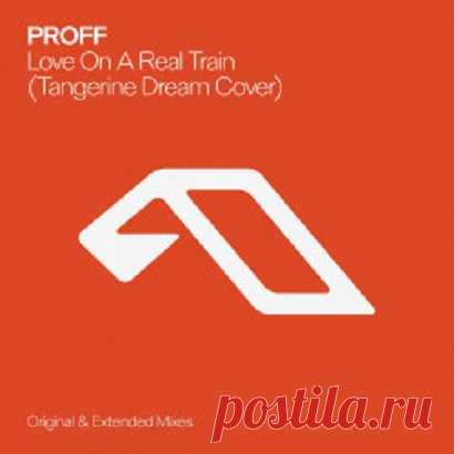 PROFF - Love On A Real Train (Tangerine Dream Cover) free download mp3 music 320kbps