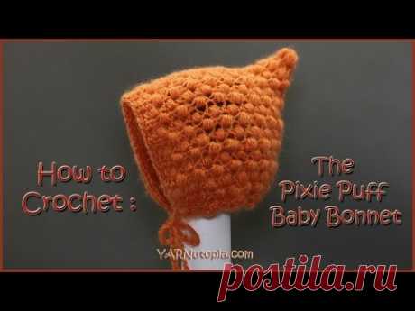 How to Crochet The Pixie Puff Baby Bonnet