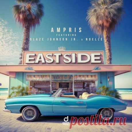Ampris, Blaze Johnson Jr., Noelle - Eastside | Зима 2025 | Новинки музыки 2025 | Лучшие релизы