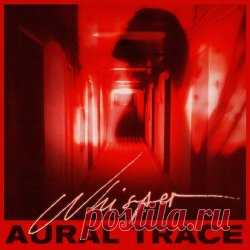 Aural Trace - Whisper (2024) [EP] Artist: Aural Trace Album: Whisper Year: 2024 Country: Germany Style: Electro, Synthwave