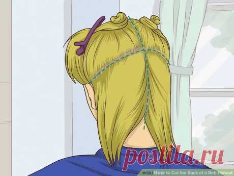 Как сделать стрижку боб сзади - wikiHow