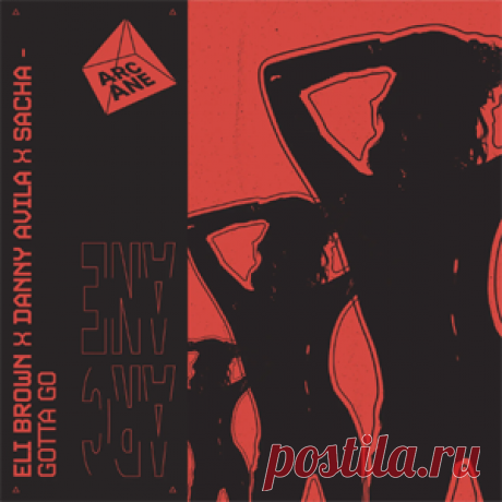 Eli Brown, Danny Avila (ES), Sacha - Gotta Go | 4DJsonline.com