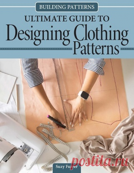 Building Patterns: Ultimate Guide to Designing Clothing Patterns