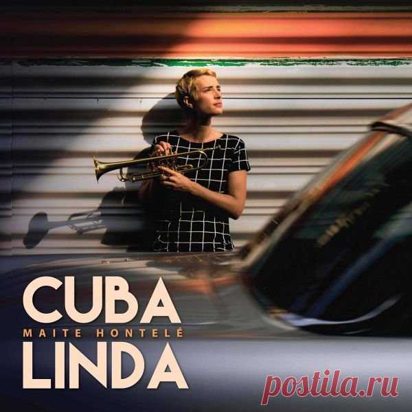 Maite Hontele - Cuba Linda (FLAC) Майте Хонтеле (Maite Hontelé) - голландская трубачка, живущая в Колумбии.